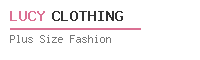 Lucy Clothing - Plus Size Fashion